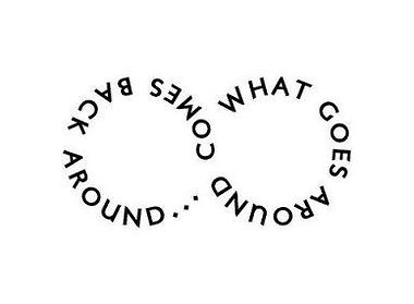 what comes around comes back around