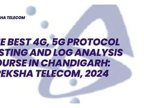 Master 4G/5G Protocol Testing and Log Analysis Course in Chandigarh with Apeksha Telecom