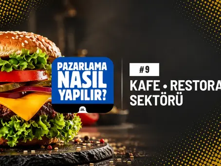 Pazarlama Nasıl Yapılır? #9 Kafe- Restoran Sektörü