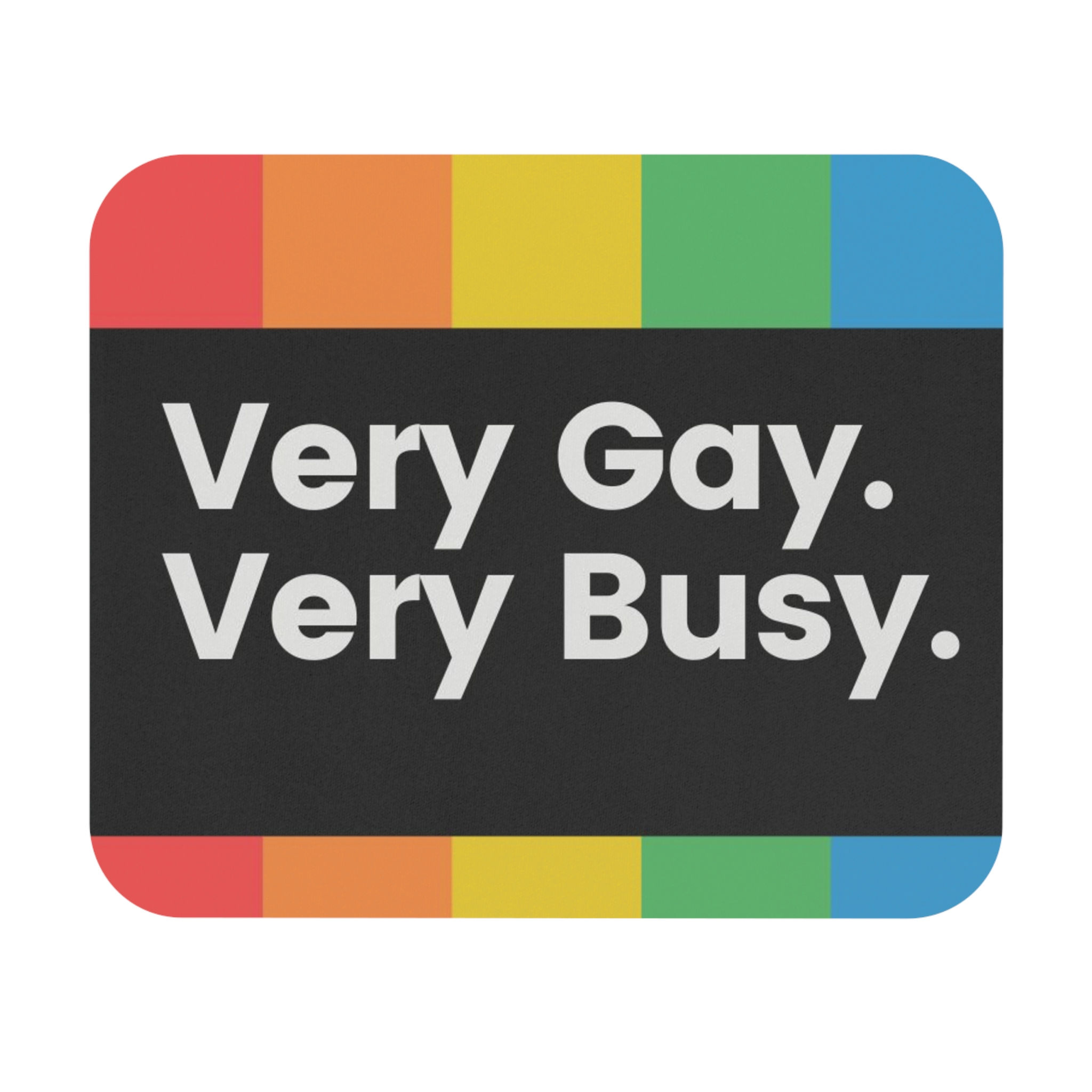 Very Gay Very Busy Mousepad