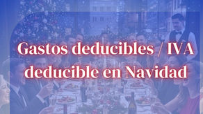 Gastos deducibles / IVA deducible en Navidad: Guía completa y práctica para empresas