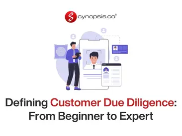 Defining Customer Due Diligence (CDD): From Beginner to Expert