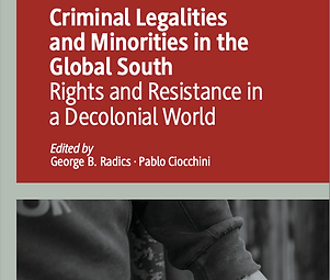 This is a picture of the cover of Criminal legalities and minorities in the Global South and 