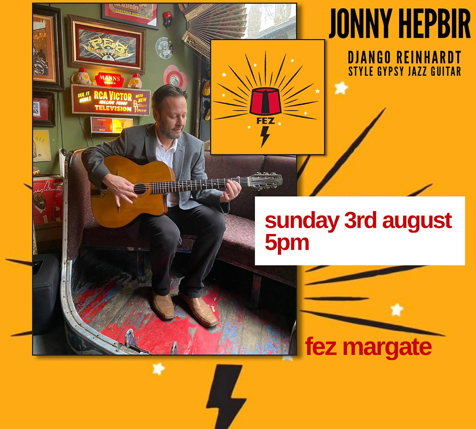 Jonny Hepbir Gypsy Jazz Guitarist at Fez in Margate, Kent on Sunday 3rd August 5pm
