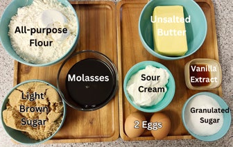 flour, brown sugar, molasses, sour cream, eggs, sugar, butter, vanilla