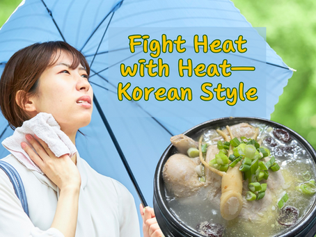 Asian woman wiping sweat off of herself under an umbrella, with a bowl of ginseng chicken soup. Writing says Fight heat with Heat - Korean Style