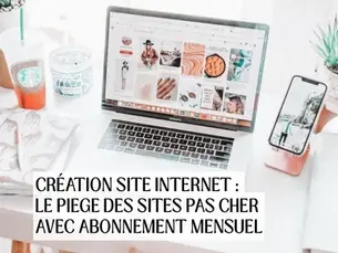 Création de site internet à Pau : Pourquoi éviter les offres par abonnement ?