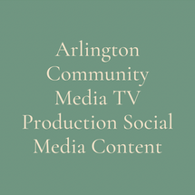 Arlington Community Media TV Production Social Media Content