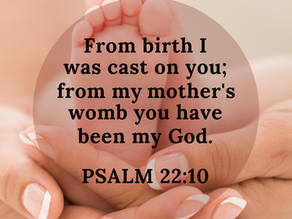 Psalm 22:1-10 - Pro Life