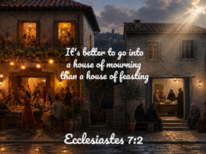 Ecclesiastes 7:1-8 - The Better Things of Life