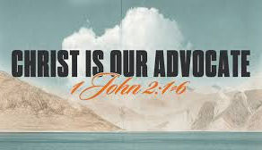 1 John 2:1-6 - The Advocate
