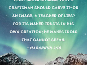 Habakkuk 2:18-20 - Useless Art