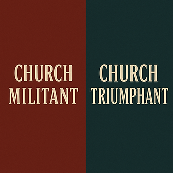 Text reads Church Militant on red and Church Triumphant on teal, split vertically. Classic serif font, strong and bold mood.