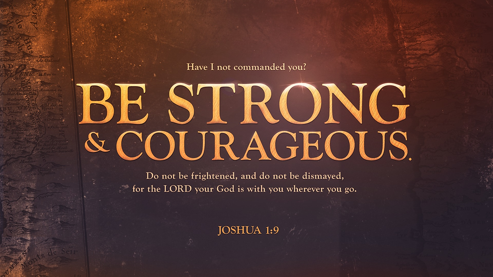Text "Be Strong & Courageous" in bold, gold on a dark background with biblical reference Joshua 1:9, evoking strength and faith.