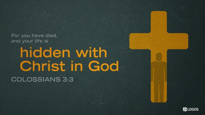 Text on dark background: "For you have died, and your life is hidden with Christ in God," Colossians 3:3. Large yellow cross with silhouette.
