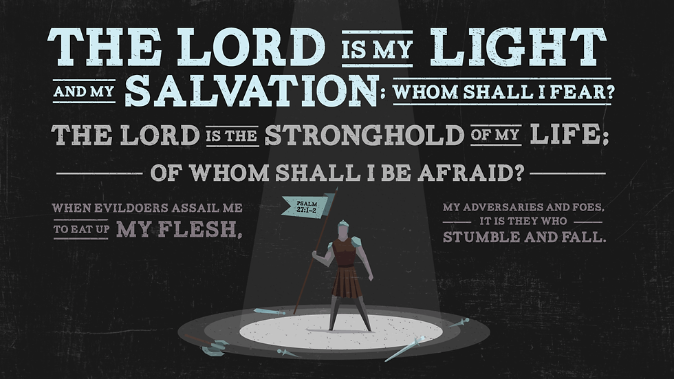 Text illustration of Psalm 27:1-2 on a dark background. A soldier stands in a spotlight holding a flag with a confident pose.