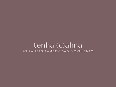 pausas também são movimento.