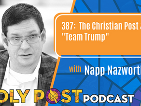 Episode 387: The Christian Post & "Team Trump" with Napp Nazworth