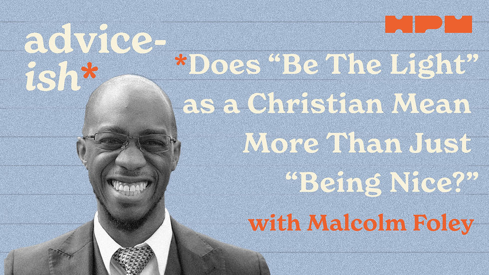 Does "Be the Light" as a Christian Mean More Than Just "Being Nice?"