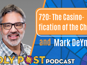 720: The Casino-fication of the Church and Mark DeYmaz