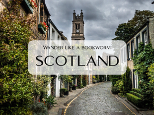 Wander Like a Bookworm: Your Trip to Scotland