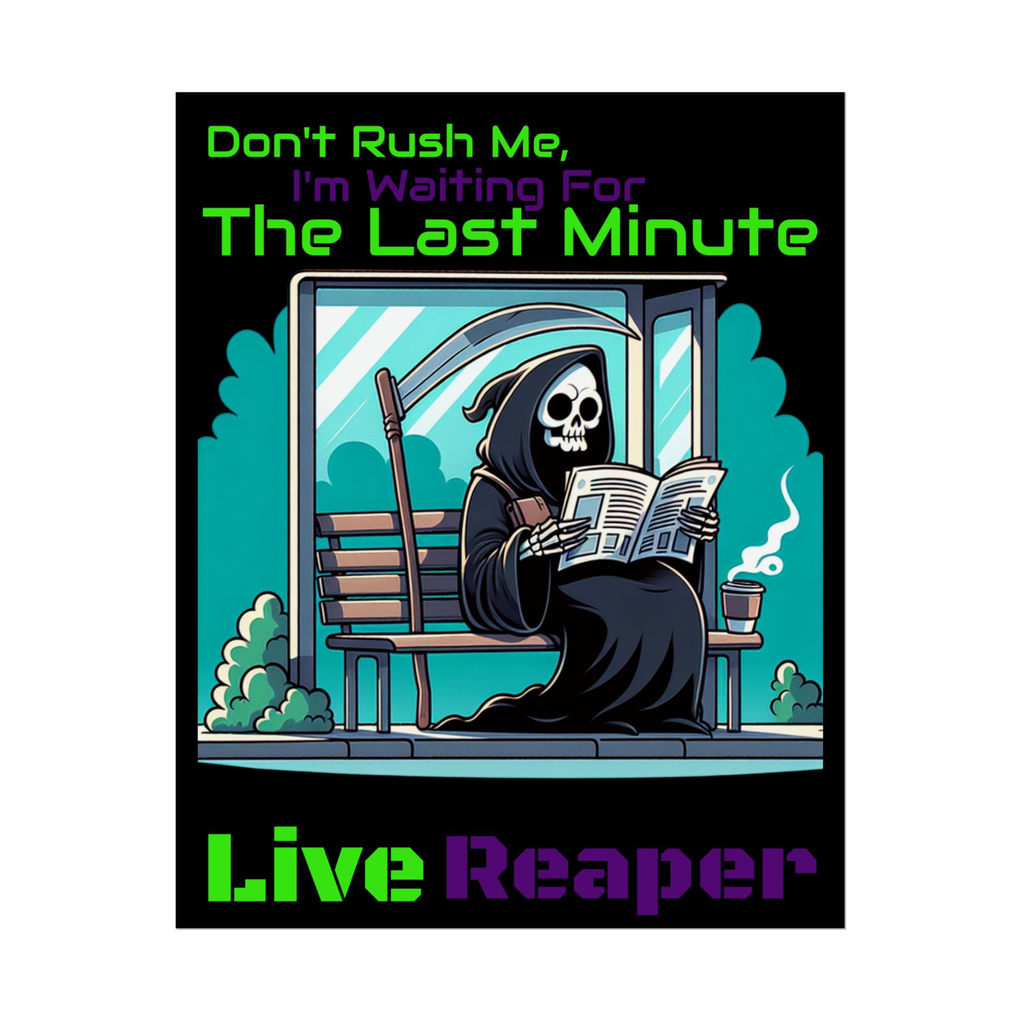 Funny Live Reaper Wall Art Roll-up Poster