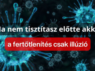 A fertőtlenítés csak tiszta felületen hatékony; szennyeződés jelenlétében a fertőtlenítés nem működik megfelelően, ezért az előtisztítás elengedhetetlen az ipari higiénia biztosításához.