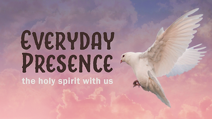 Everyday Presence: The Spirit with Us