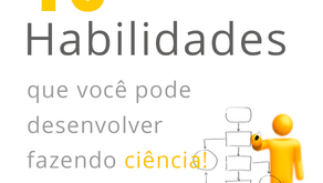 10 habilidades profissionais que você desenvolve fazendo ciência
