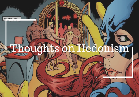 Thoughts on Hedonism