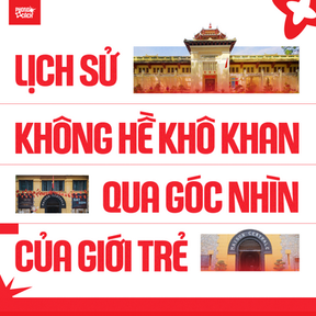 LỊCH SỬ KHÔNG HỀ KHÔ KHAN QUA GÓC NHÌN CỦA GIỚI TRẺ