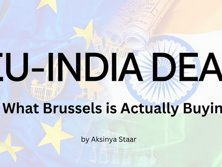 The EU-India Trade Deal: What Brussels is Actually Buying