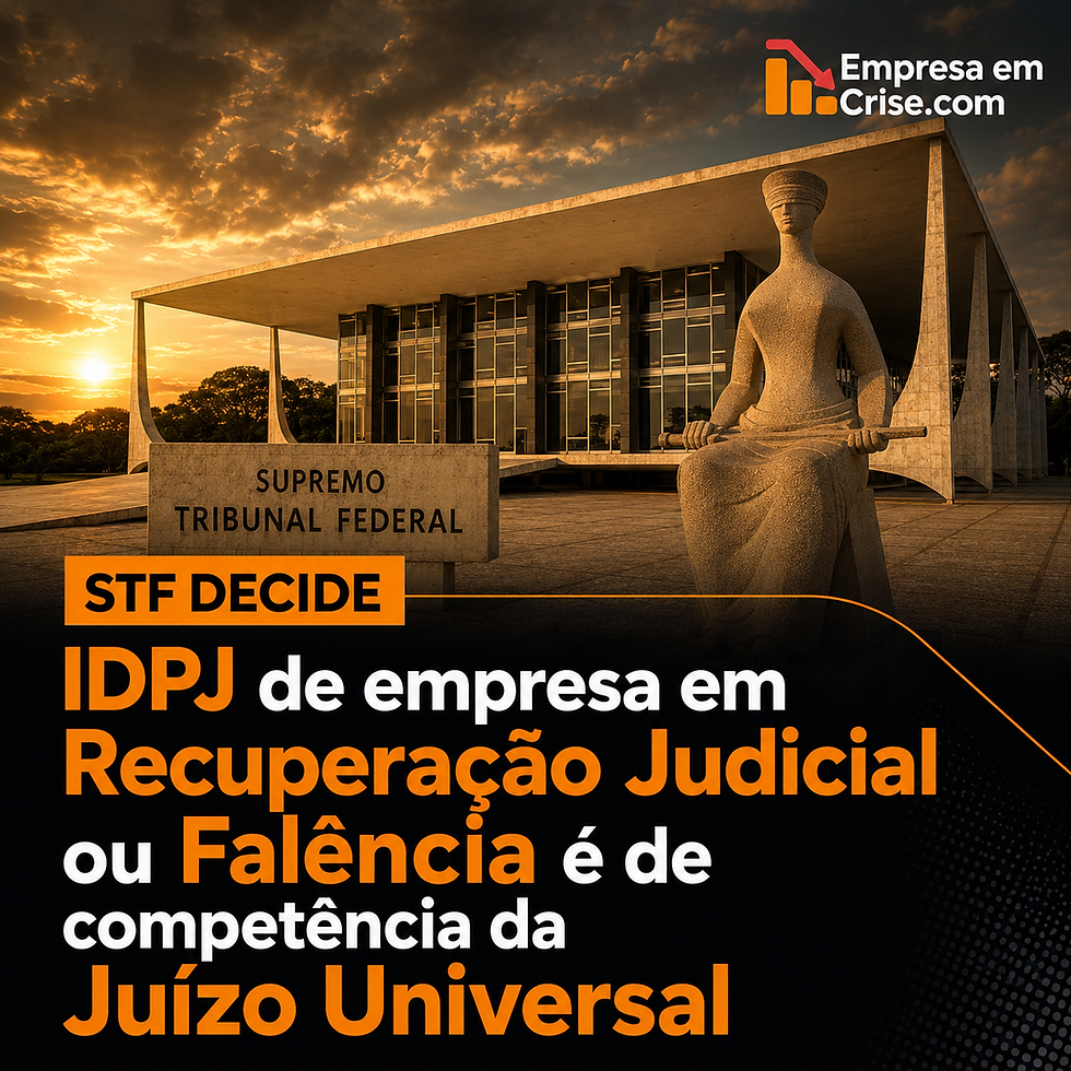 STF decide: IDPJ de empresa em recuperação judicial ou falência é de competência do Juízo Universal