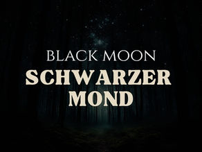 Schwarzer Mond Black Moon