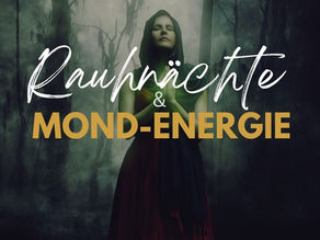 Rauhnächte und Mondenergie