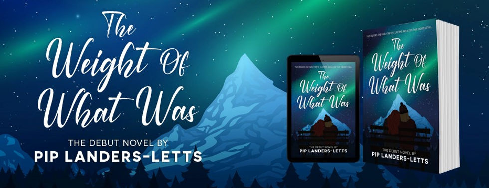 Banner promoting The Weight of What Was - Pip's debut novel.