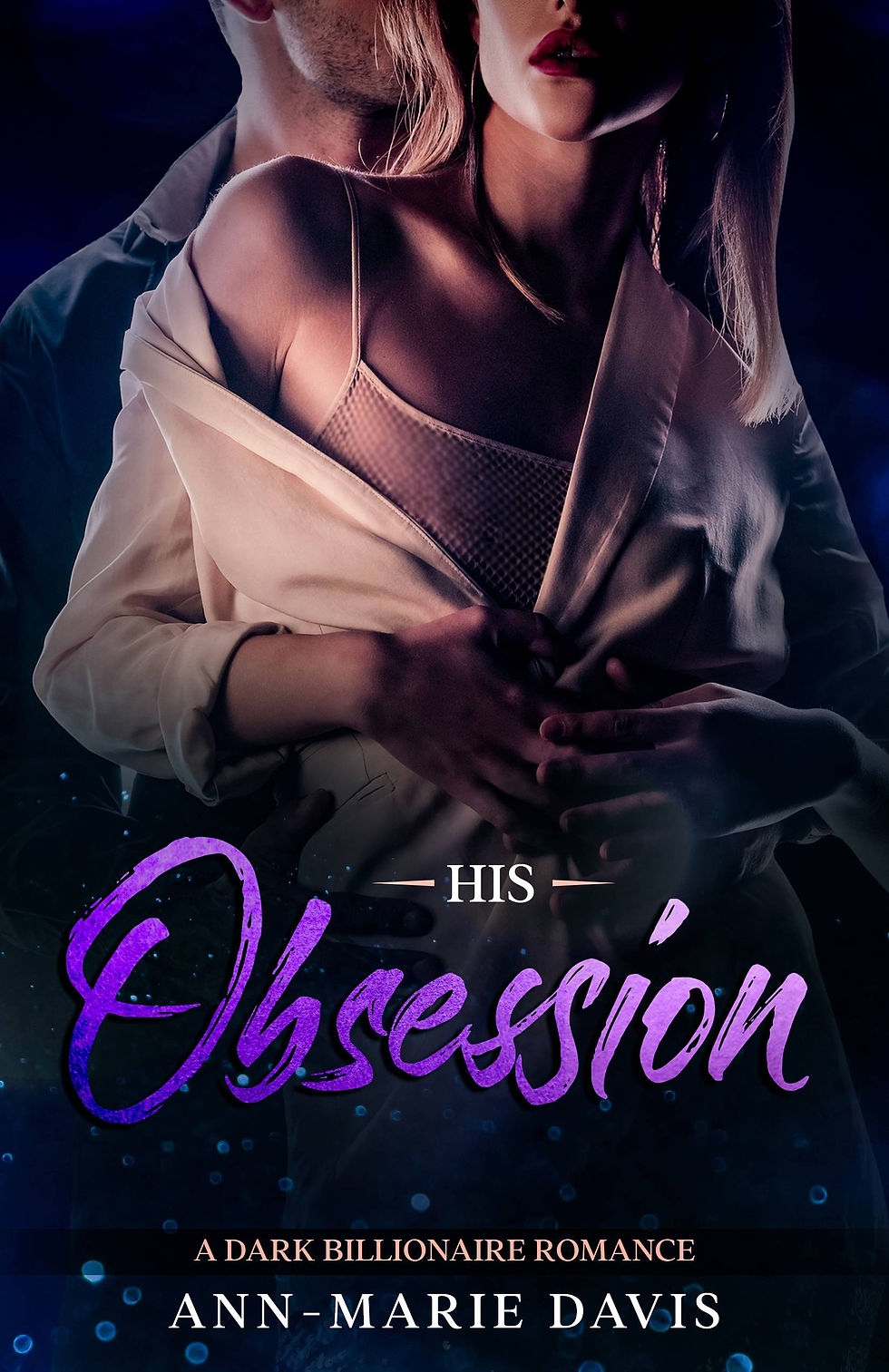 Dark Billionaire Erotic Romance Cover of His Obsession by Ann-Marie Davis