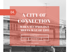 04. A city ofconnection                        when technology meets way of life 