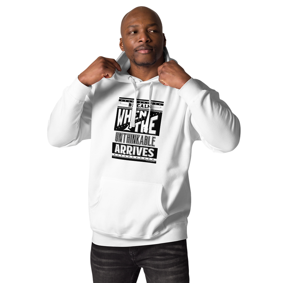 Thumbnail: Be Calm When the Unthinkable Arrives Hoodie