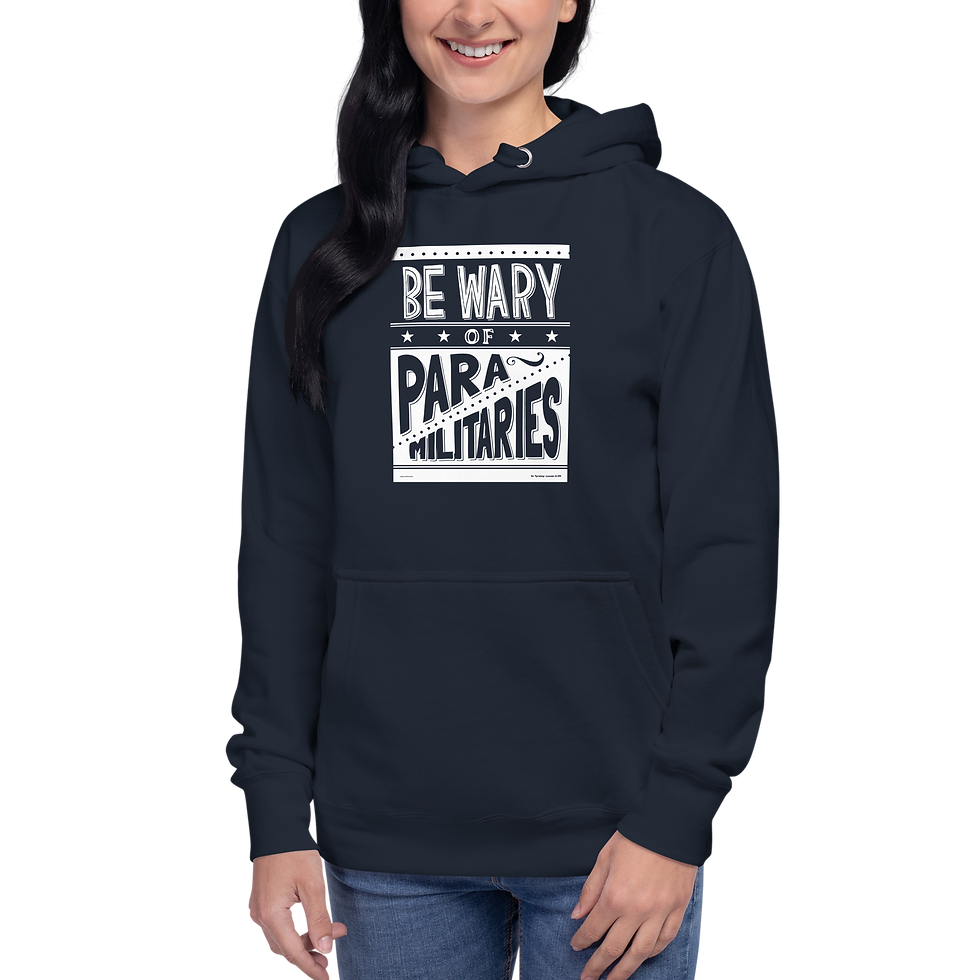 Thumbnail: Be Wary of Paramilitaries Hoodie