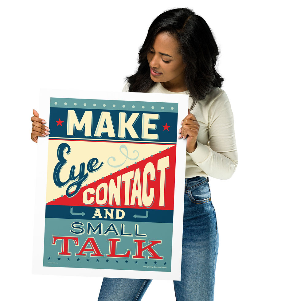Thumbnail: Make Eye Contact and Small Talk Poster - On Tyranny Series