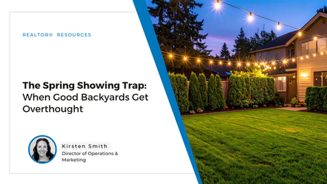 The Spring Showing Trap: When Good Backyards Get Overthought