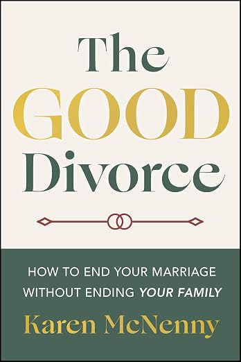 The Good Divorce by Constance Ahrons, PhD