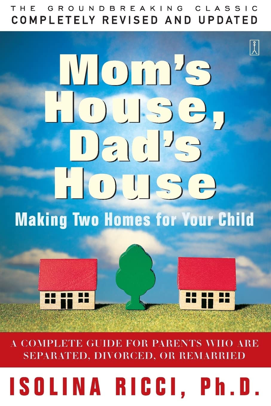 Mom's House, Dad's House: Making Two Homes for Your Child by Isolina Ricci, PhD