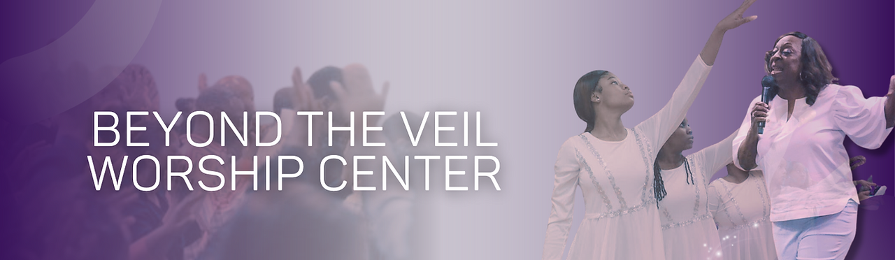 Beyond the Veil Worship Center 2