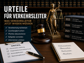 „Aktuelle Urteile für Verkehrsleiter – Diese Entscheidungen sollten Sie kennen“ (Teil II)