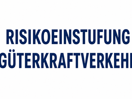 Risikoeinstufung Güterkraftverkehr; ein paar Hinweise und Erläuterungen