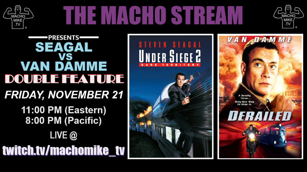 TONIGHT! Steven and Jean-Claude get it on...on a train! The Macho Stream brings you a Seagal/Van Damme movie double feature that's more powerful than a locomotive with a new Macho music video intermission to boot! Things kick it in to gear LIVE at 11ET/8PT at https://www.twitch.tv/machomike_tv 😎