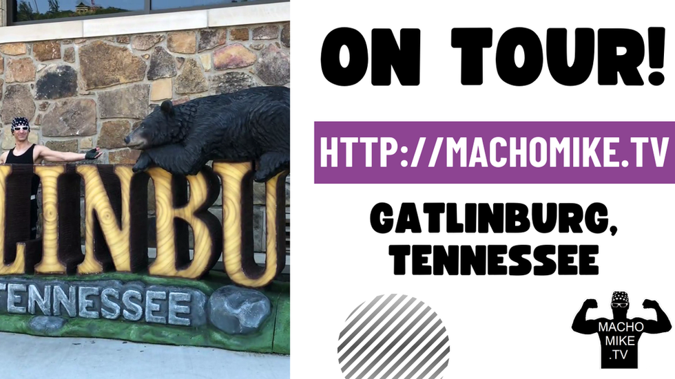 Macho Mike tours Gatlinburg, TN