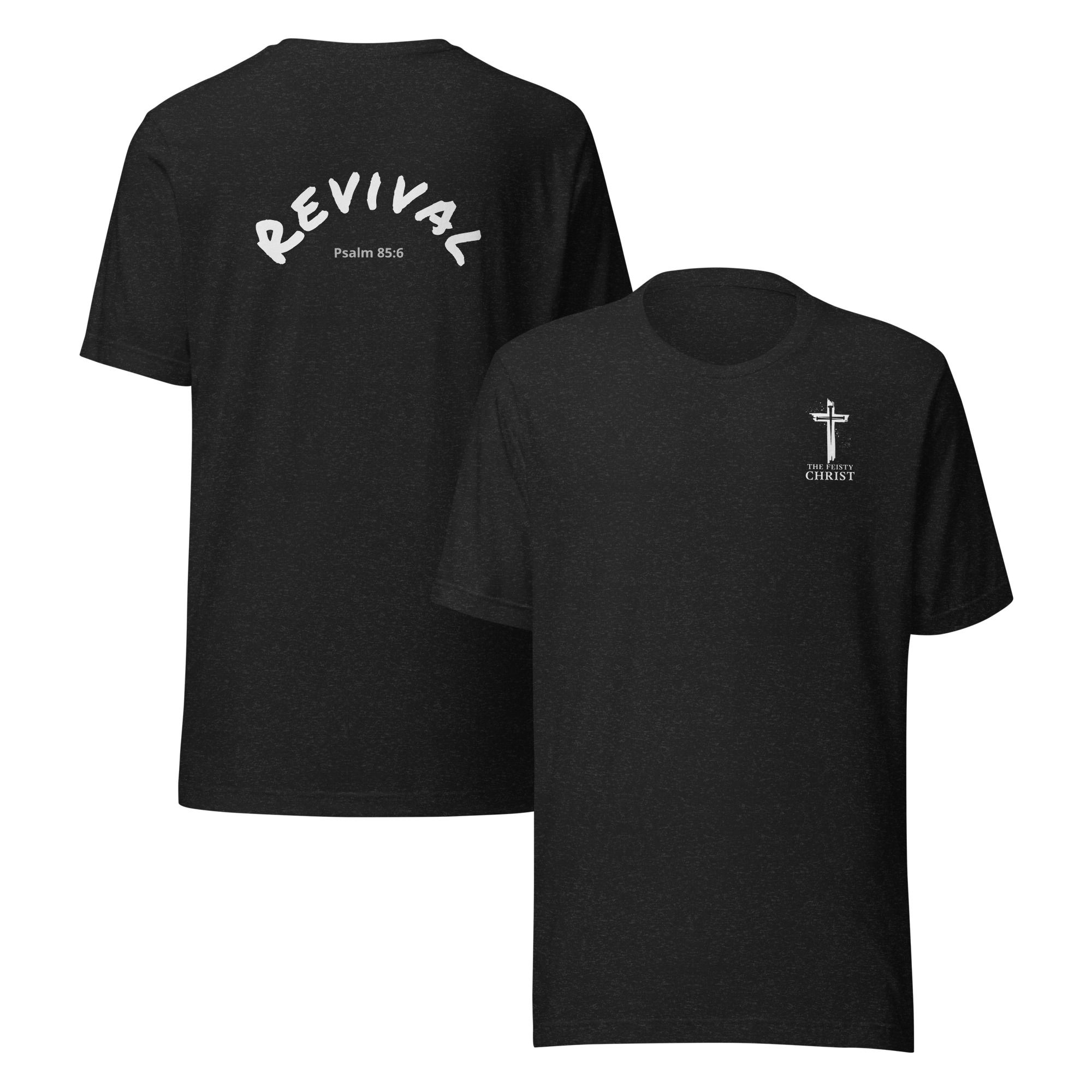The Feisty Christ "Revival Psalm 85:6" Unisex t-shirt XS-5XL